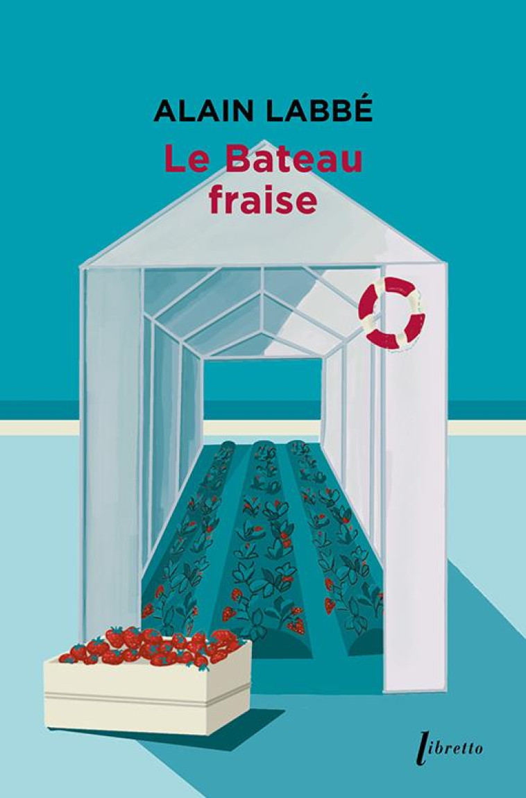 LE BATEAU FRAISE - LABBE ALAIN - LIBRETTO