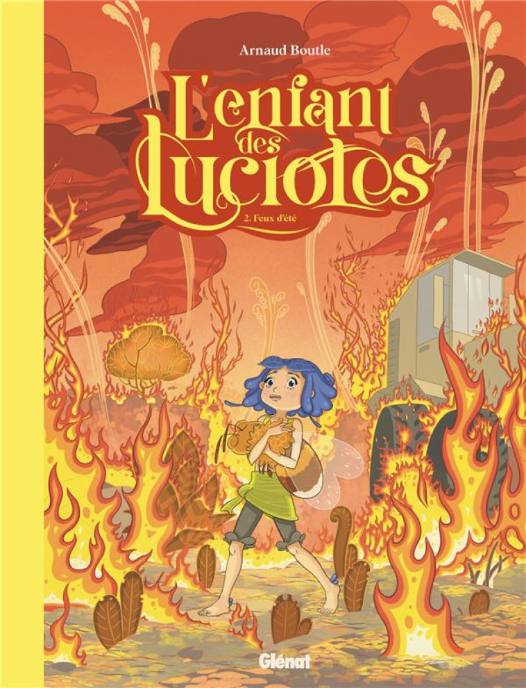 L-ENFANT DES LUCIOLES - TOME 02 - FEUX D-ETE - BOUTLE ARNAUD - GLENAT