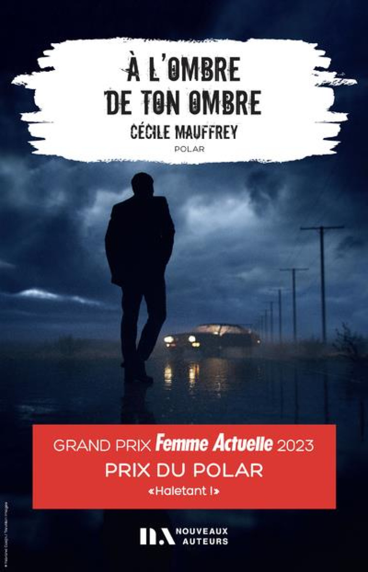 A L-OMBRE DE TON OMBRE - PRIX DU POLAR FEMME ACTUELLE 2023 - MAUFFREY CECILE - NOUVEAUX AUTEUR