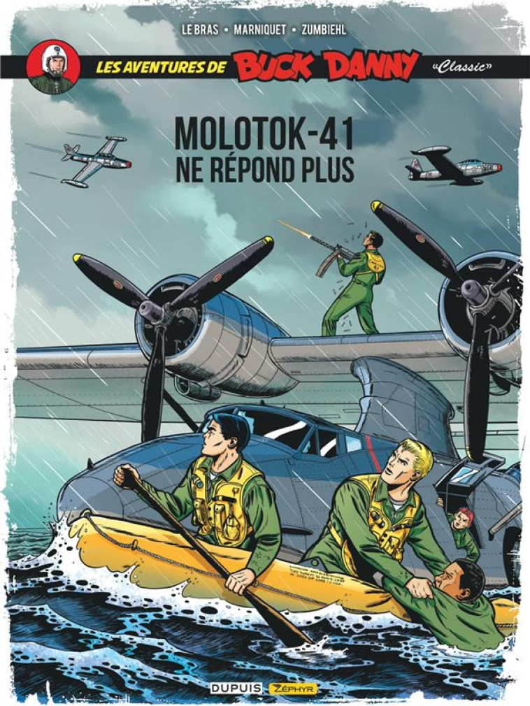 BUCK DANNY CLASSIC - TOME 10 - MOLOTOK-41 NE REPOND PLUS - ZUMBIEHL FREDERIC - ZEPHYR