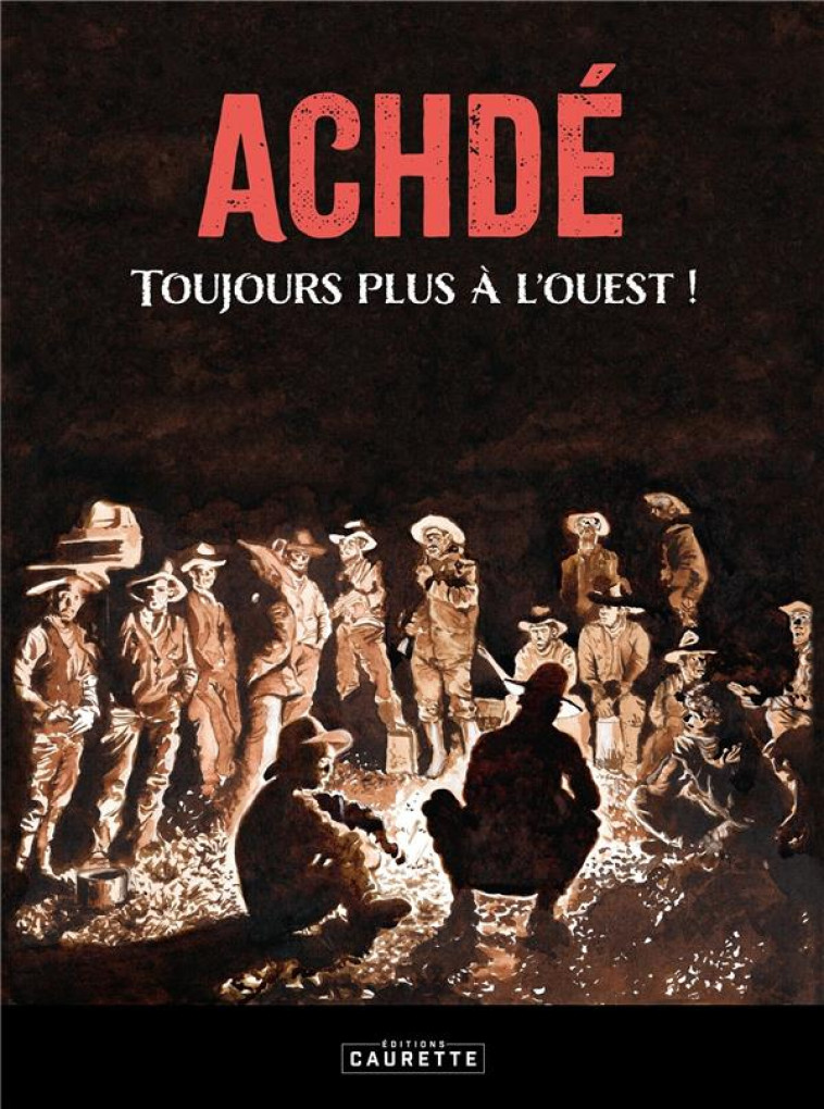 ACHDE, TOUJOURS PLUS A L-OUEST - ACHDE - CAURETTE