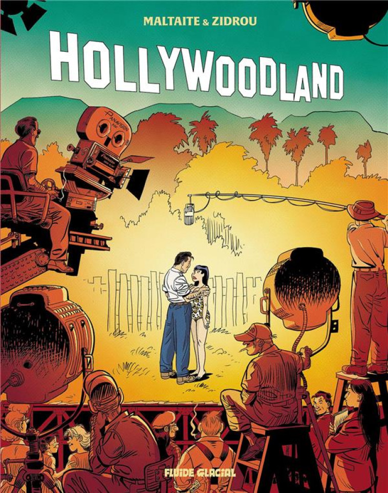 H.O.L.L.Y.W.O.O.D. LAND - HOLLYWOODLAND - TOME 02 - ZIDROU/MALTAITE - FLUIDE GLACIAL