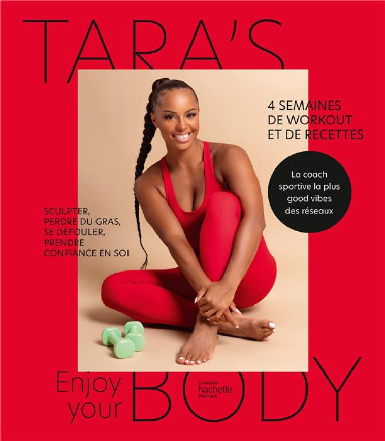 ENJOY YOUR BODY - 4 SEMAINES DE WORKOUT ET DE RECETTES - TARA-S BODY - HACHETTE