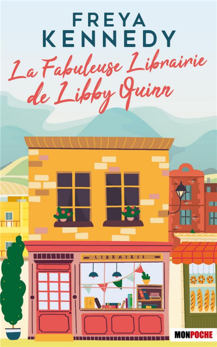 LA FABULEUSE LIBRAIRIE DE LIBBY QUINN - KENNEDY FREYA - MON POCHE