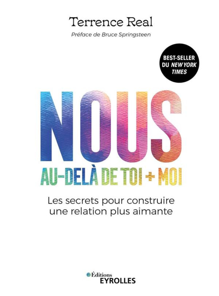 NOUS, AU-DELA DE TOI + MOI - LES SECRETS POUR CONSTRUIRE UNE RELATION PLUS AIMANTE - REAL TERRENCE - EYROLLES