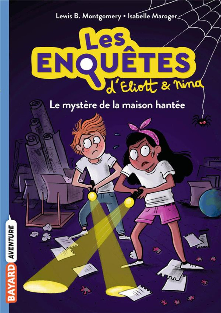 LES ENQUETES D-ELIOTT ET NINA, TOME 03 - LE MYSTERE DE LA MAISON HANTEE - MONTGOMERY/MAROGER - BAYARD JEUNESSE