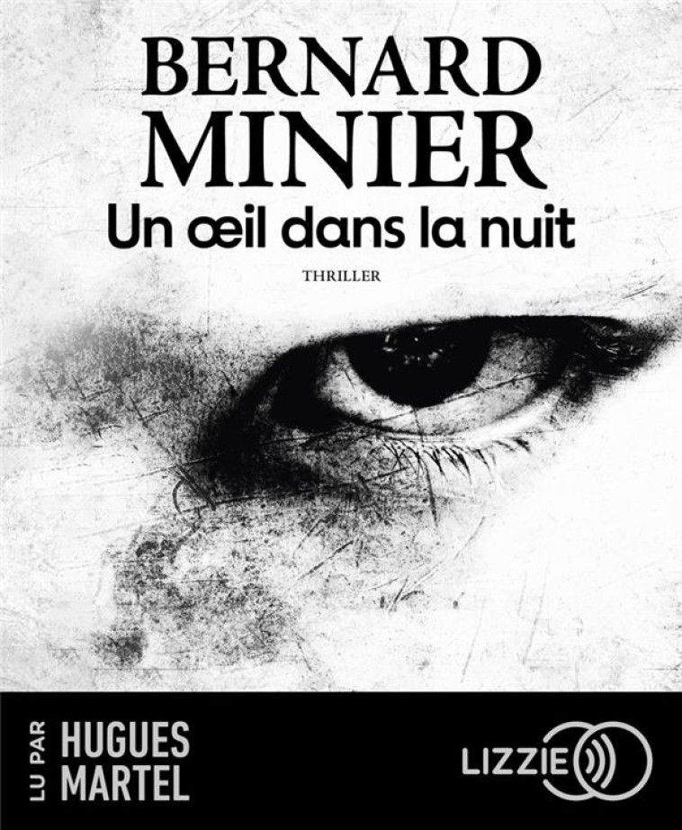 UN OEIL DANS LA NUIT - MINIER BERNARD - LIZZIE