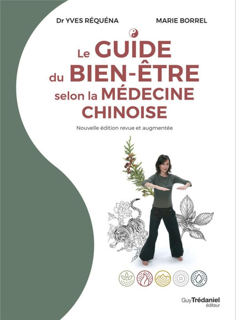 LE GUIDE DU BIEN-ETRE SELON LA MEDECINE CHINOISE - REQUENA/BORREL - TREDANIEL