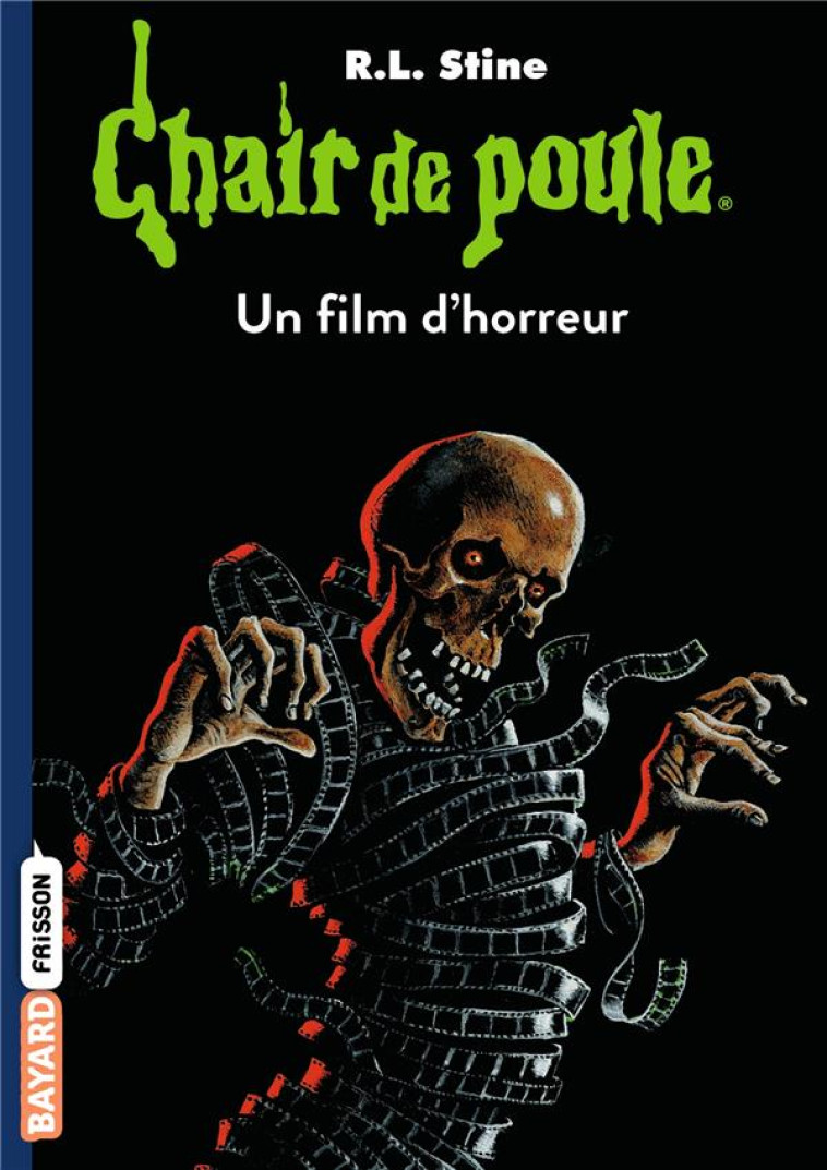 CHAIR DE POULE , TOME 52 - UN FILM D-HORREUR - STINE R.L - BAYARD JEUNESSE