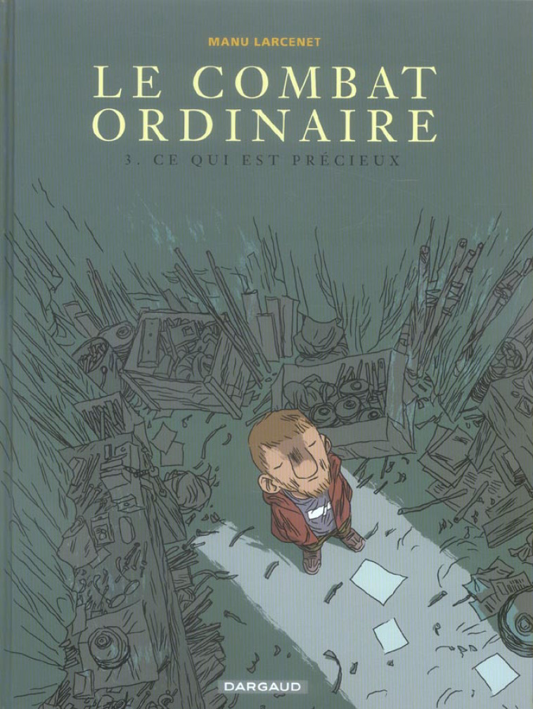 LE COMBAT ORDINAIRE - TOME 3 - CE QUI EST PRECIEUX - LARCENET MANU - DARGAUD