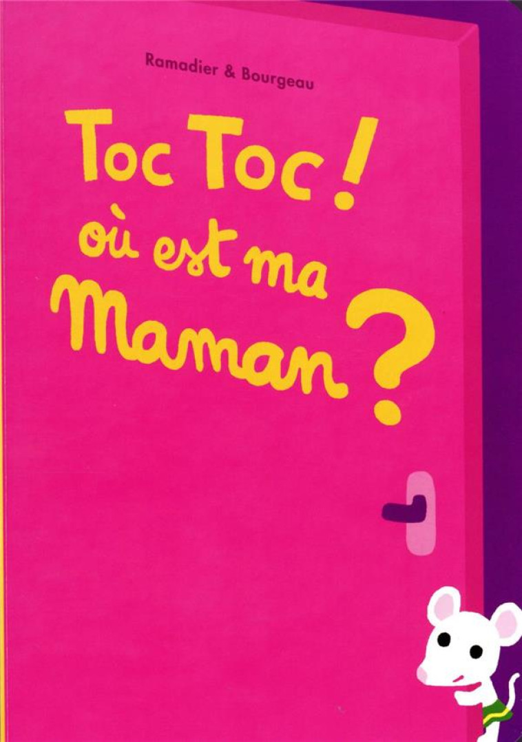 TOC TOC ! OU EST MA MAMAN ? - BOURGEAU/RAMADIER - EDL