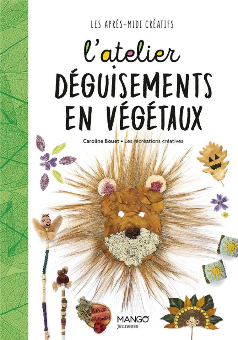 L-ATELIER DEGUISEMENTS EN VEGETAUX - BOUET CAROLINE - MANGO