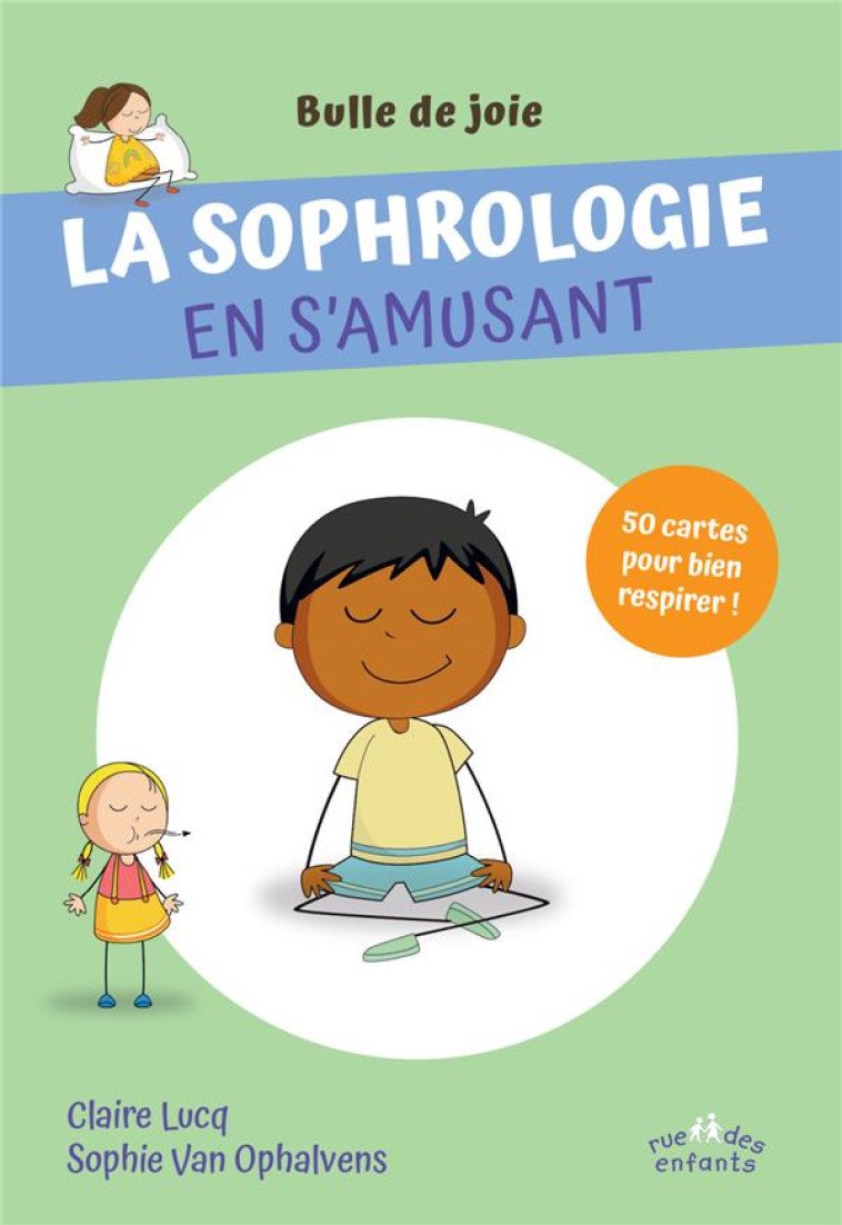 COFFRET BULLE DE JOIE - LA SOPHROLOGIE EN S AMUSANT, DES 6 ANS - 50 CARTES POUR BIEN RESPIRER ! - LUCQ/VAN OPHALVENS - CTP RUE ENFANTS