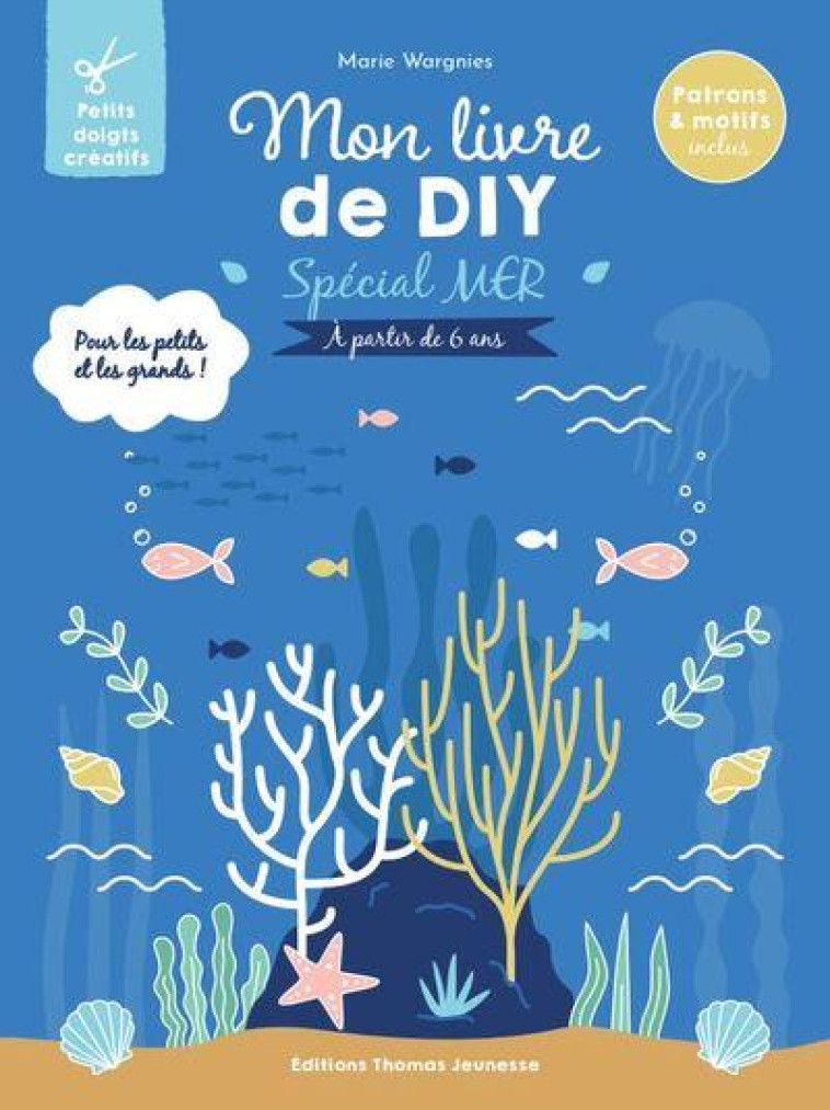 MON LIVRE DE DIY SPECIAL MER - DELOSTE/WARGNIES - THOMAS JEUNESSE