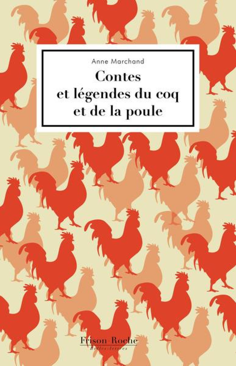 CONTES ET LEGENDES DU COQ ET DE LA POULE - MARCHAND ANNE - BOOKS ON DEMAND