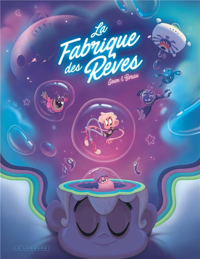 LA FABRIQUE DES REVES - TOME 1 - GOUM/BORIAU DAVID - LOMBARD