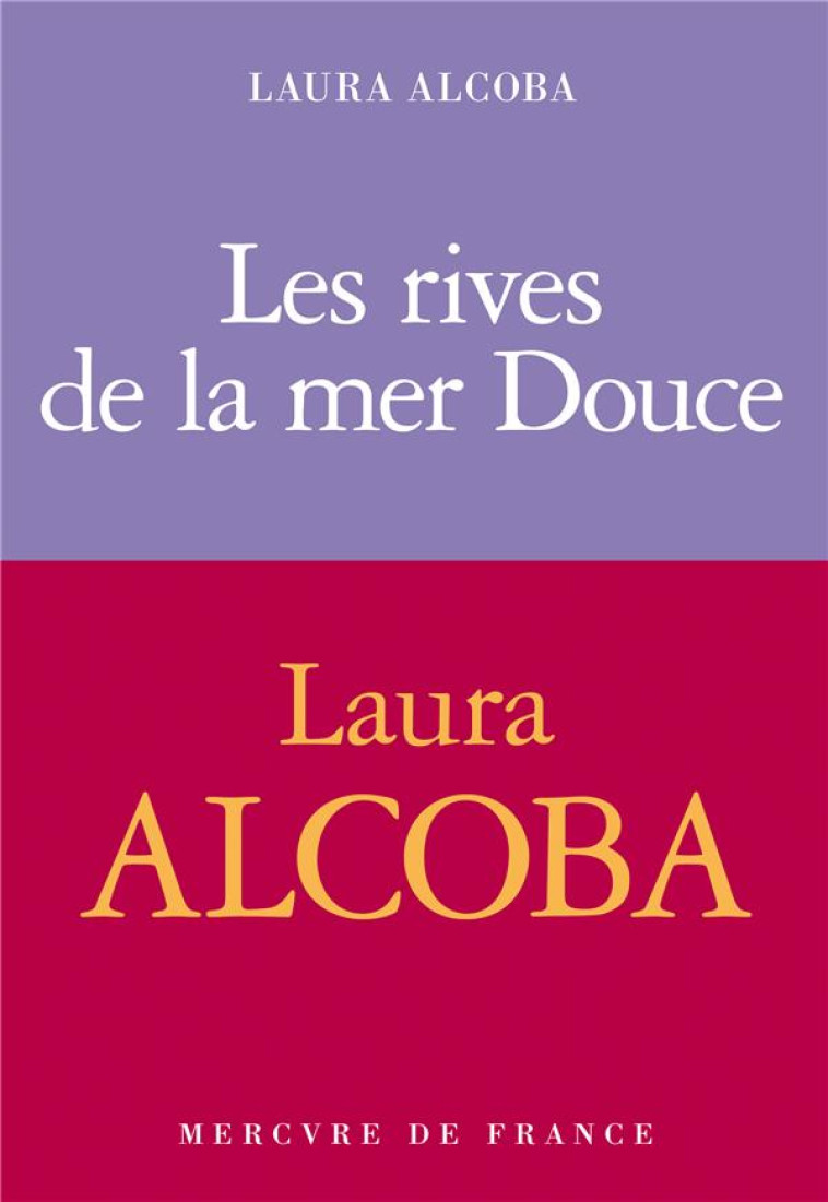 LES RIVES DE LA MER DOUCE - ALCOBA LAURA - MERCURE DE FRAN