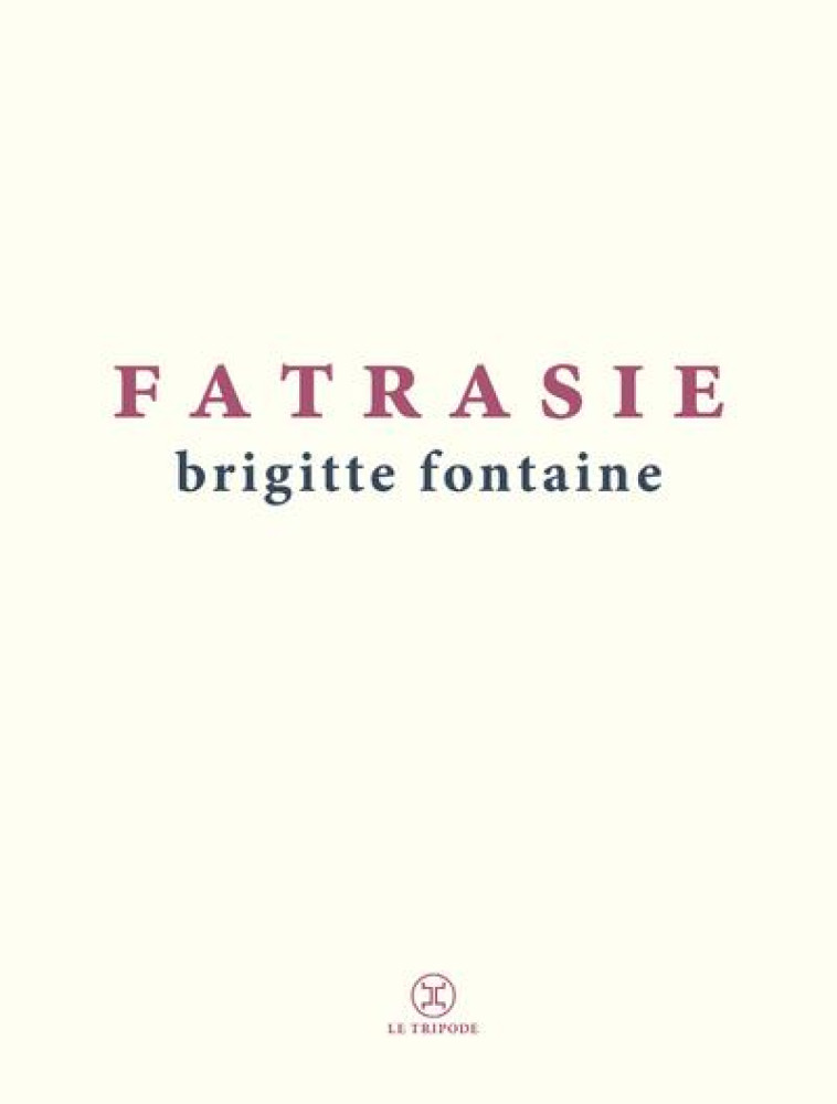 FATRASIE - FONTAINE BRIGITTE - LE TRIPODE