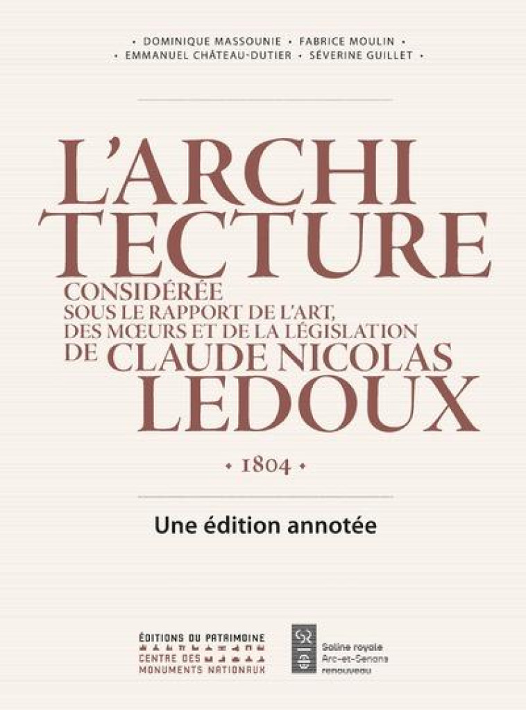 L-ARCHITECTURE DE CLAUDE-NICOLAS LEDOUX 1804 - UNE EDITION ANNOTEE - MOULIN/GUILLET - PATRIMOINE