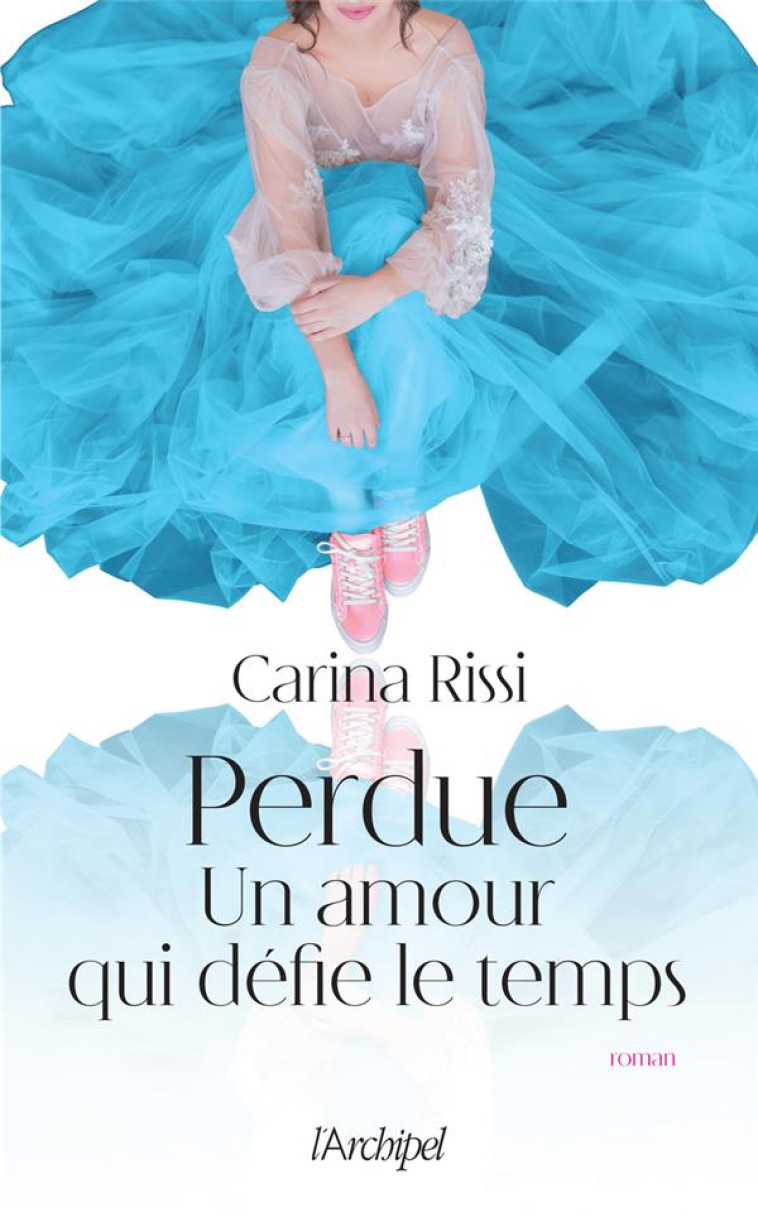 PERDUE, UN AMOUR QUI DEFIE LE TEMPS - RISSI CARINA - ARCHIPEL