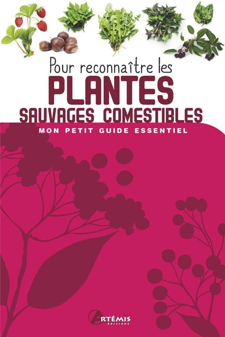 POUR RECONNAITRE LES PLANTES SAUVAGES COMESTIBLES - COLLECTIF - ARTEMIS