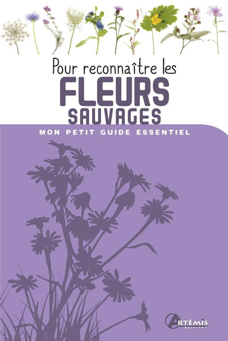 POUR RECONNAITRE LES FLEURS SAUVAGES - COLLECTIF - ARTEMIS