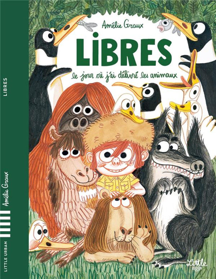 LIBRES - LE JOUR OU J-AI DELIVRE LES ANIMAUX - GRAUX AMELIE - LITTLE URBAN