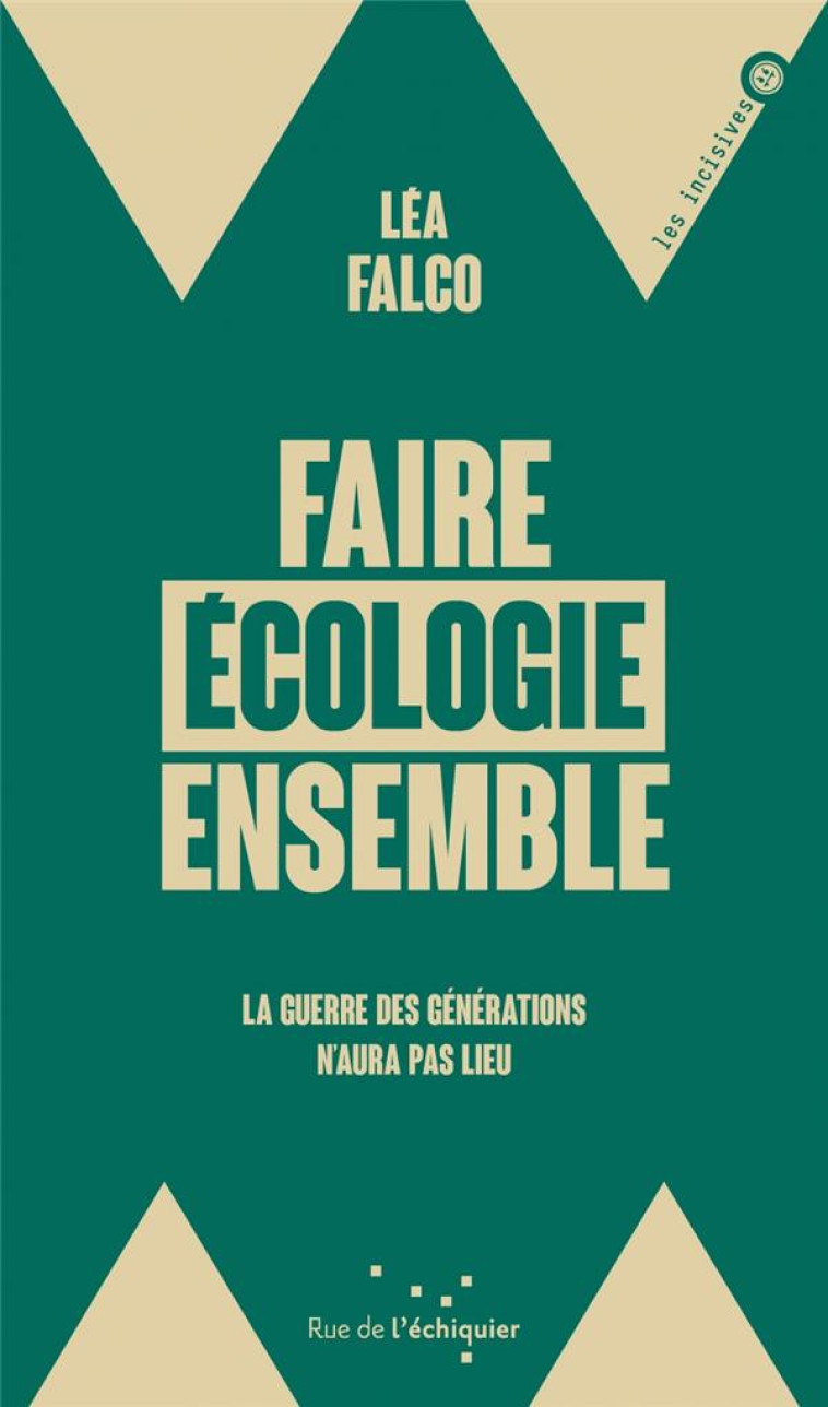 FAIRE ECOLOGIE ENSEMBLE - LA GUERRE DES GENERATIONS N-AURA P - FALCO LEA - RUE ECHIQUIER