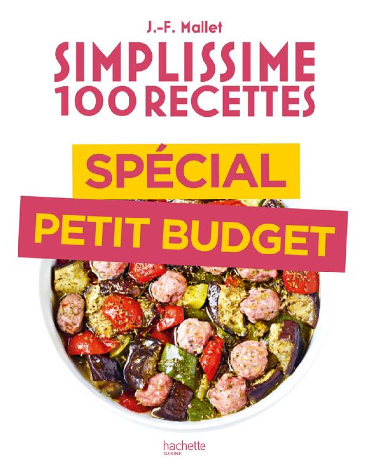 SIMPLISSIME RECETTES SPECIAL PETIT BUDGET - MALLET JEAN-FRANCOIS - HACHETTE