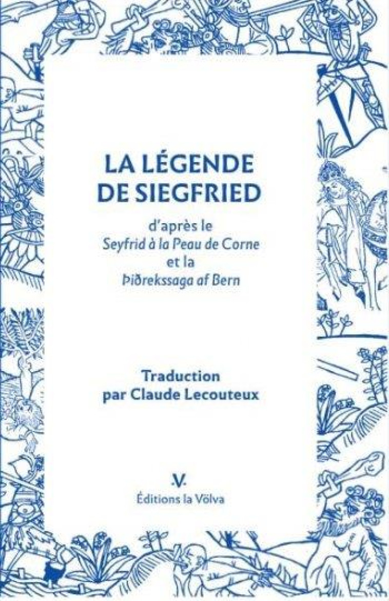 LA LEGENDE DE SIEGFRIED - CLAUDE LECOUTEUX - Editions la Völva