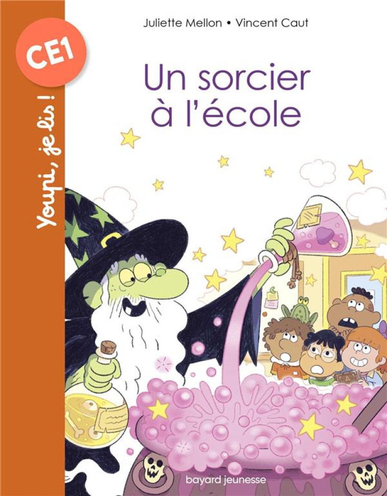 UN SORCIER A L-ECOLE - MELLON-POLINE/CAUT - BAYARD JEUNESSE