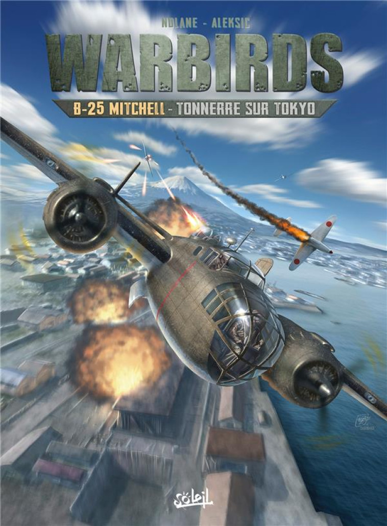 WARBIRDS - ONE SHOT - WARBIRDS B-25 MITCHELL - TONNERRE SUR TOKYO - NOLANE/MAZA/ALEKSIC - Soleil Productions