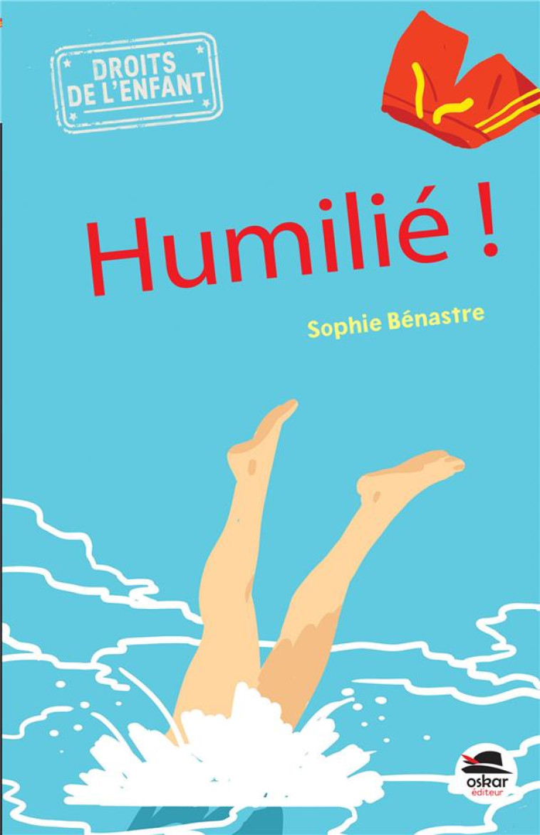 HUMILIE ! - BENASTRE SOPHIE - OSKAR