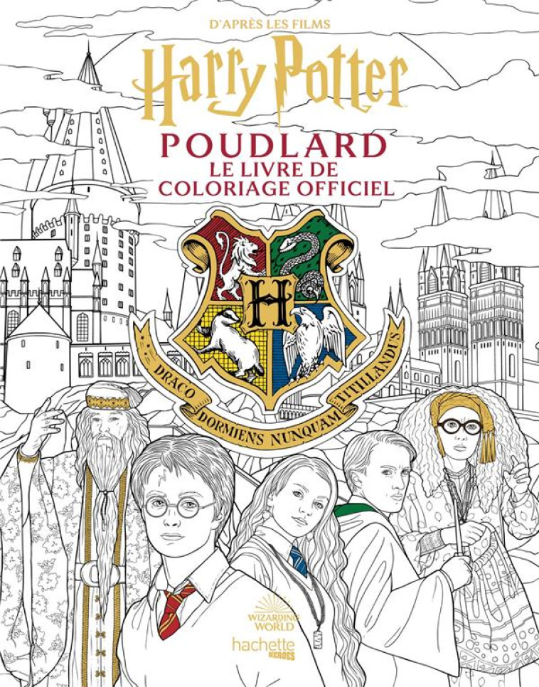 POUDLARD - LE LIVRE DE COLORIAGE OFFICIEL - COLLECTIF - HACHETTE