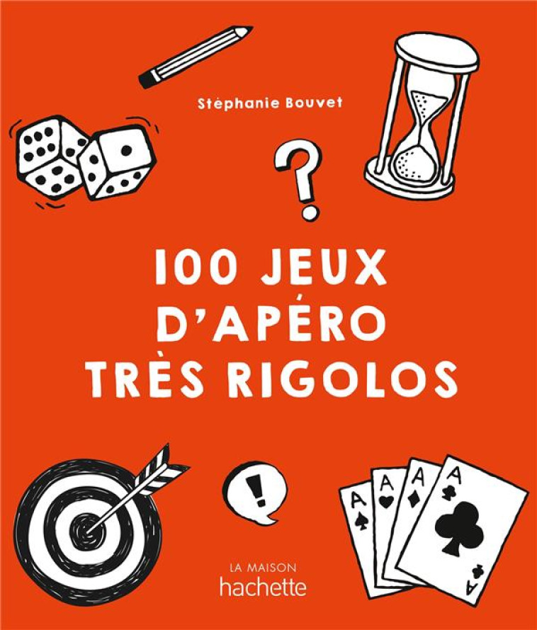 100 JEUX D-APERO TRES RIGOLOS - BOUVET STEPHANIE - HACHETTE