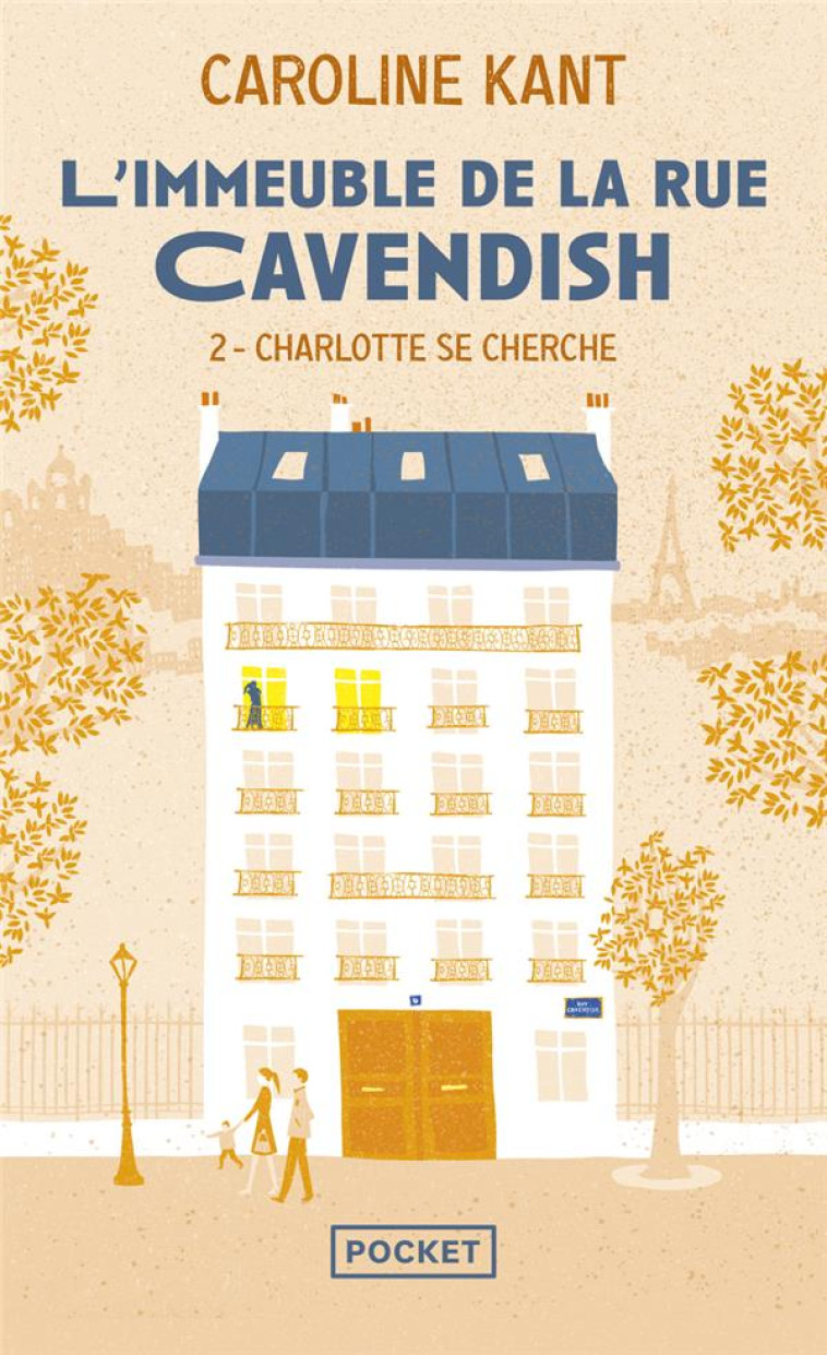 L-IMMEUBLE DE LA RUE CAVENDISH - TOME 2 CHARLOTTE SE CHERCHE - KANT CAROLINE - POCKET