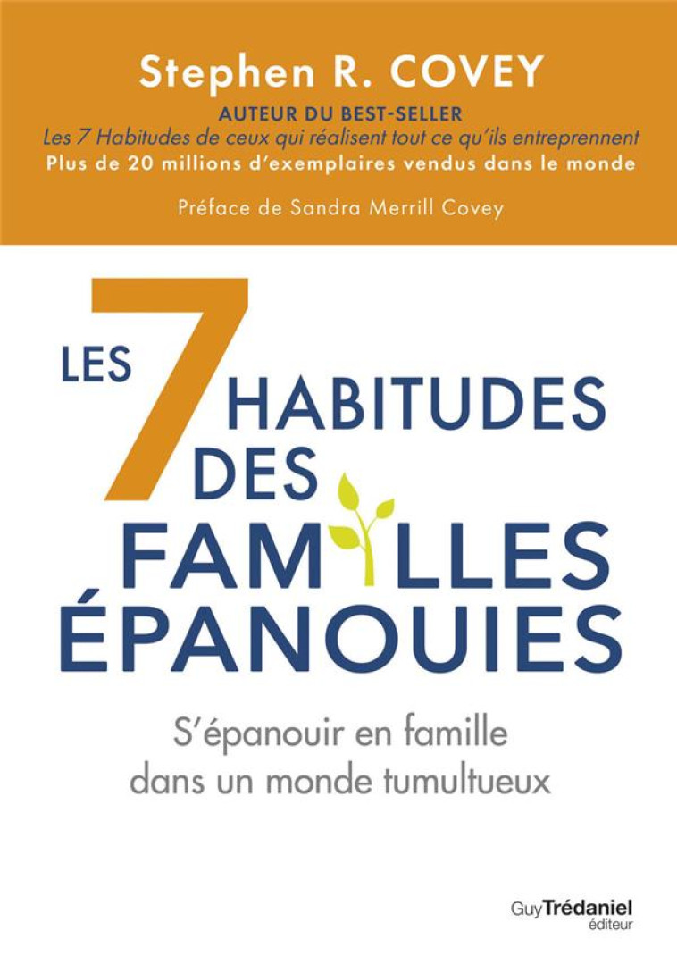 LES 7 HABITUDES DES FAMILLES EPANOUIES - S-EPANOUIR EN FAMILLE DANS UN MONDE TUMULTUEUX - COVEY - TREDANIEL