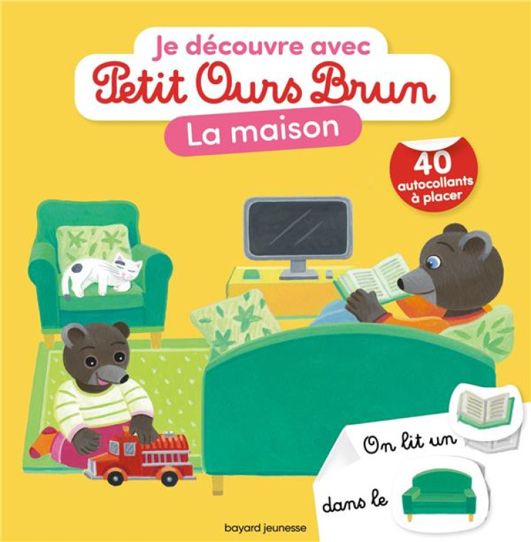 JE DECOUVRE LA MAISON AVEC PETIT OURS BRUN - AUBINAIS/BOUR - BAYARD JEUNESSE