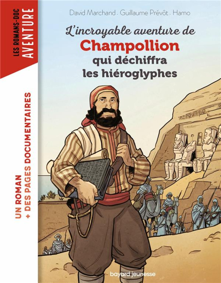 L-INCROYABLE AVENTURE DE CHAMPOLLION QUI DECHIFFRA LES HIEROGLYPHES - PREVOT/MARCHAND/HAMO - BAYARD JEUNESSE