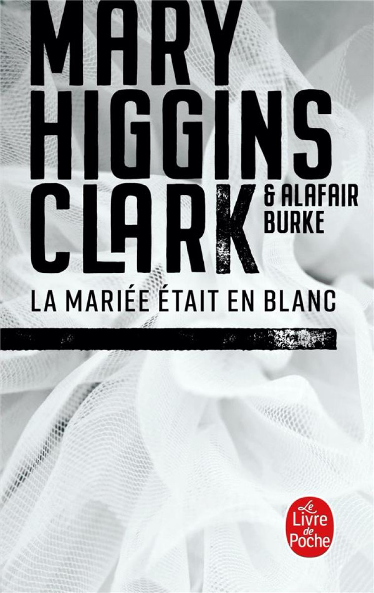 LA MARIEE ETAIT EN BLANC - HIGGINS CLARK/BURKE - Le Livre de poche