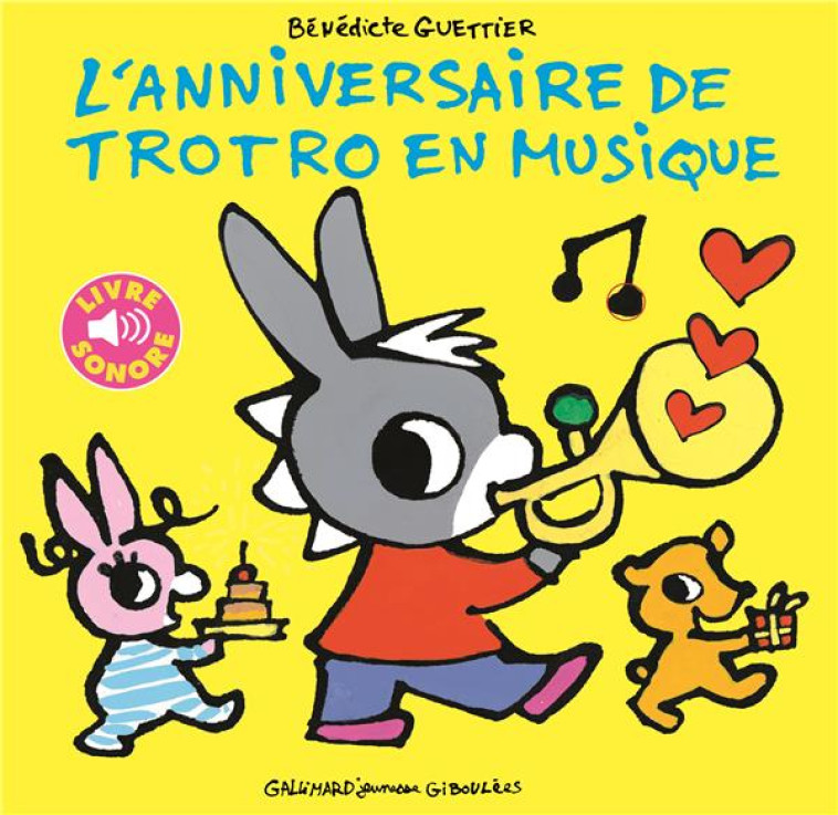 L-ANNIVERSAIRE DE TROTRO EN MUSIQUE - GUETTIER BENEDICTE - Gallimard-Jeunesse Giboulées