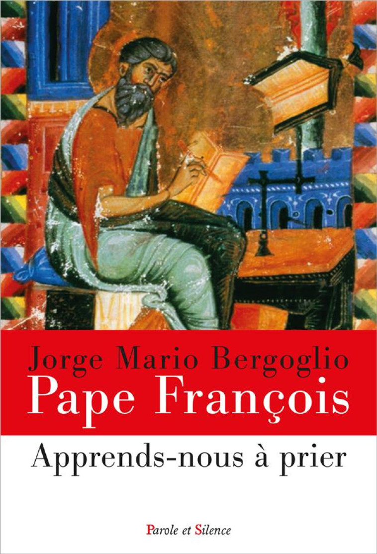 APPRENDS-NOUS A PRIER - PAPE FRANCOIS J. - PAROLE SILENCE