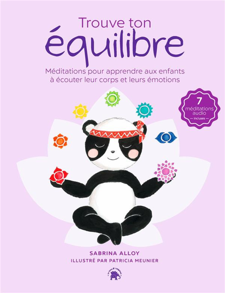 TROUVE TON EQUILIBRE - MEDITATIONS POUR APPRENDRE AUX ENFANTS A ECOUTER LEUR CORPS ET LEURS EMOTIONS - ALLOY SABRINA - HACHETTE