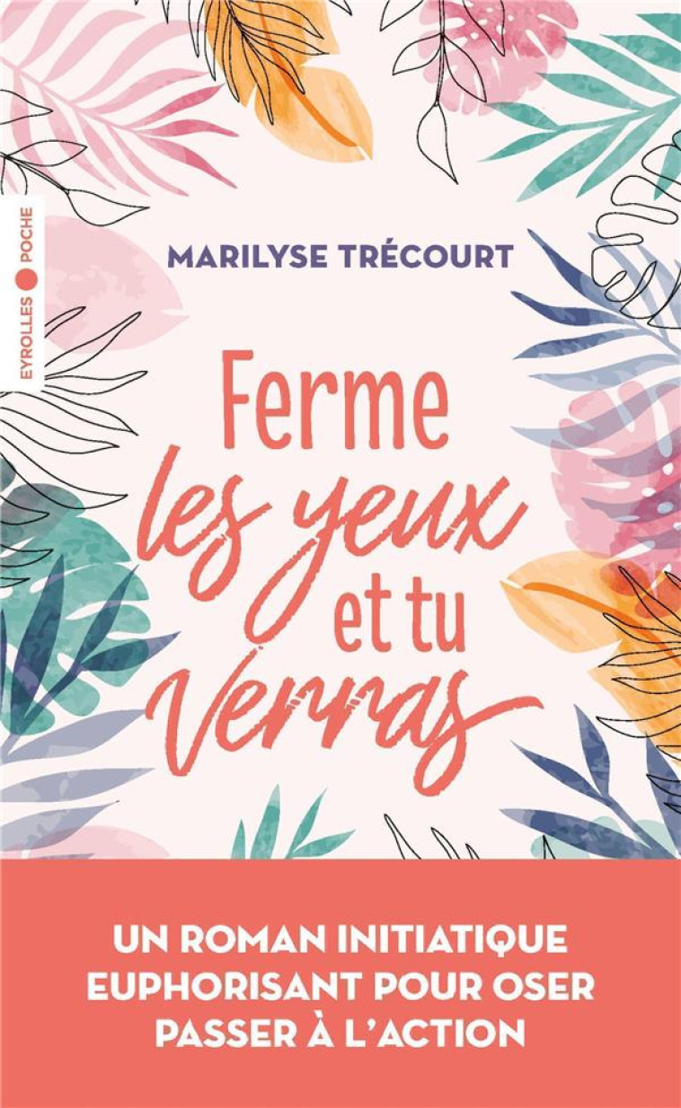 FERME LES YEUX ET TU VERRAS - TRECOURT MARILYSE - EYROLLES