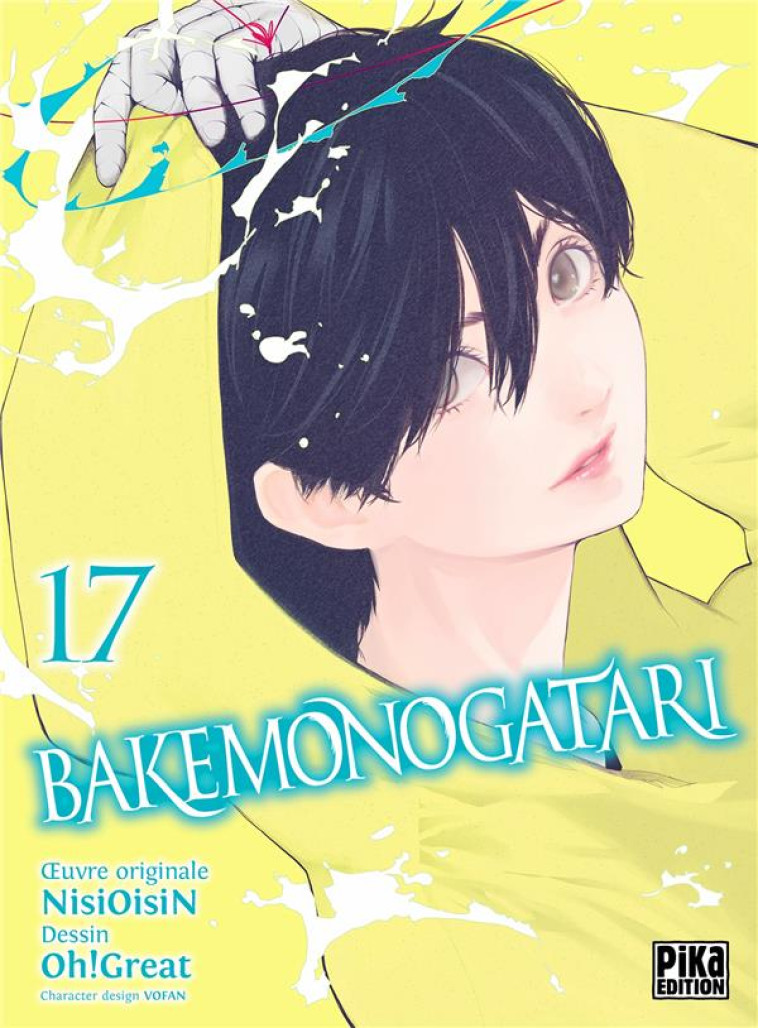 BAKEMONOGATARI T17 - OH! GREAT/NISIOISIN - PIKA