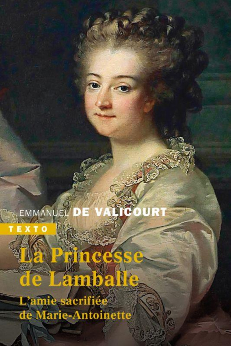 LA PRINCESSE DE LAMBALLE - L-AMIE SACRIFIEE DE MARIE-ANTOINETTE - VALICOURT E D. - TALLANDIER