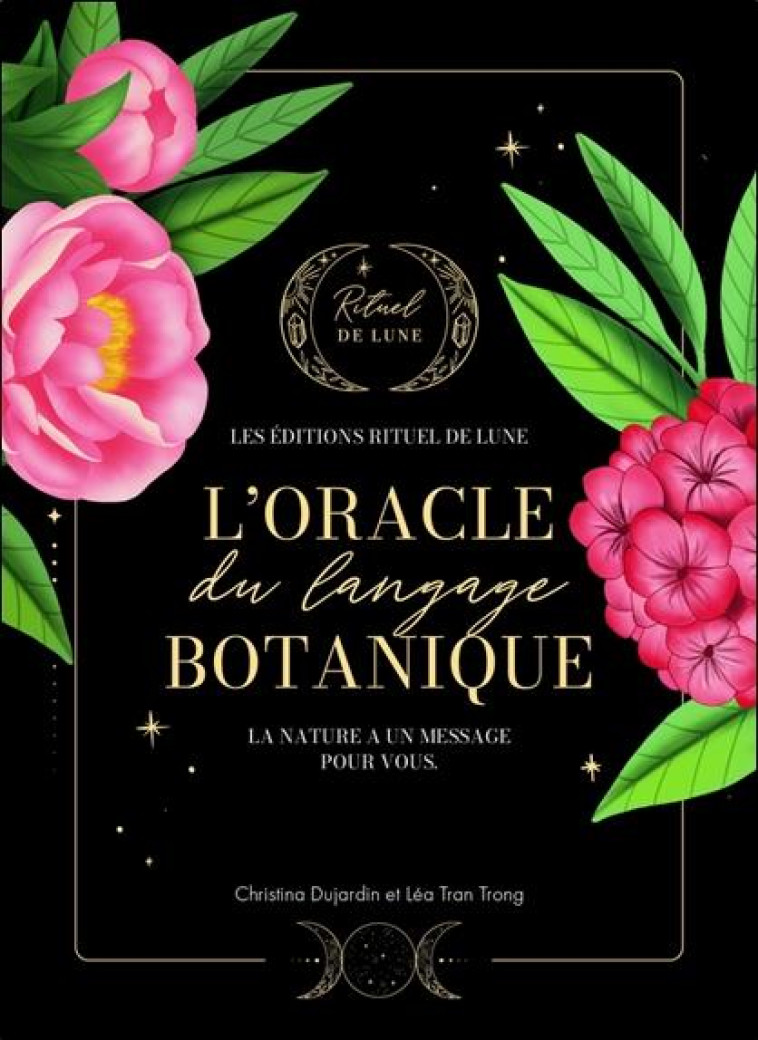 L-ORACLE DU LANGAGE BOTANIQUE - LA NATURE A UN MESSAGE POUR VOUS ! COFFRET - DUJARDIN/TRAN TRONG - NC