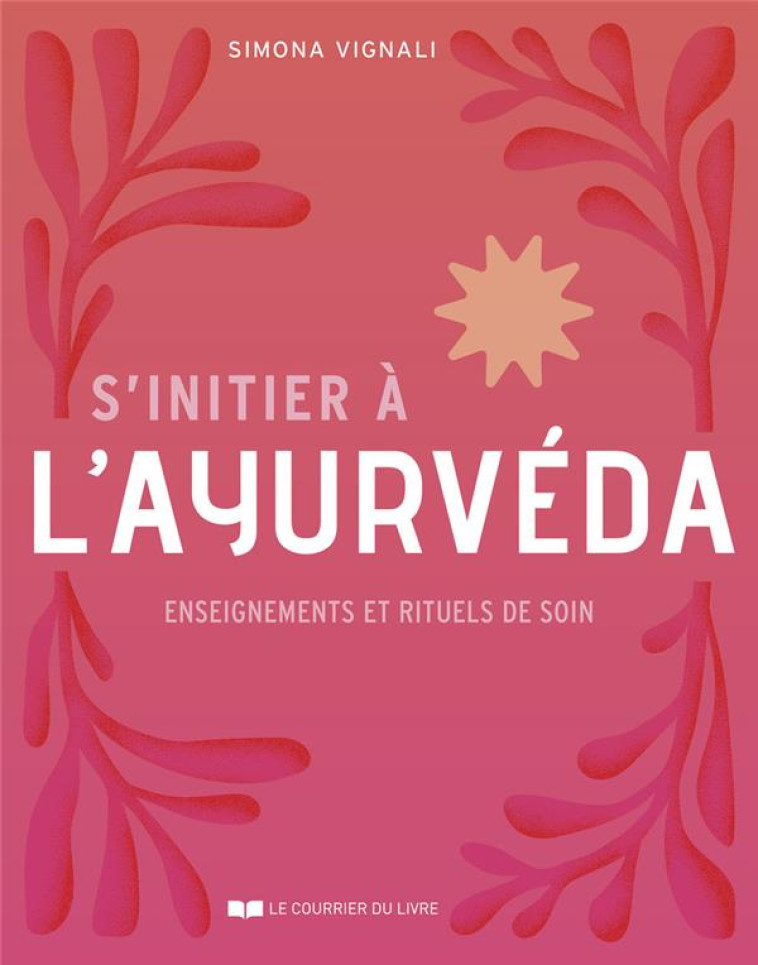 S-INITIER A L-AYURVEDA - VIGNALI SIMONA - COURRIER LIVRE