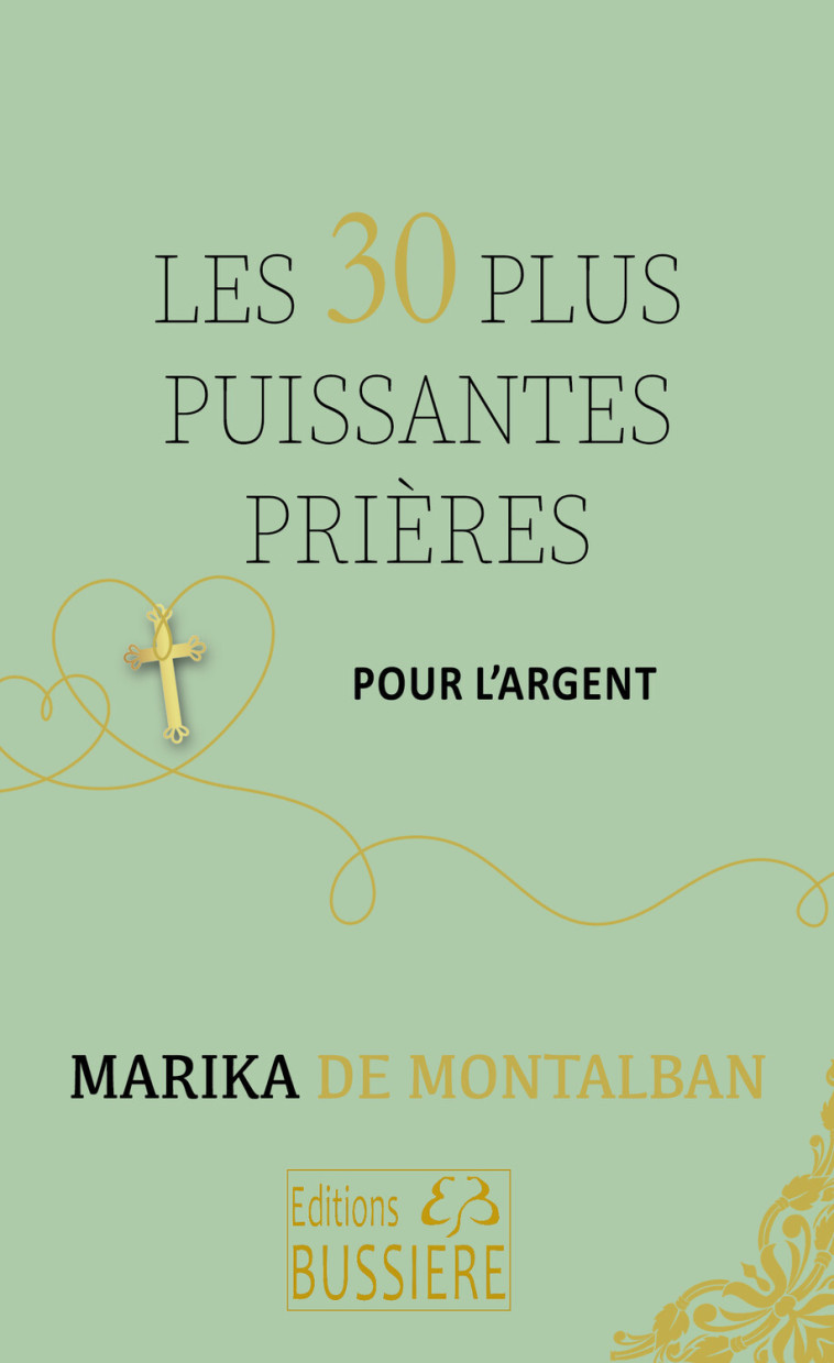 LES 30 PLUS PUISSANTES PRIERES POUR L-ARGENT - Marika de Montalban - BUSSIERE