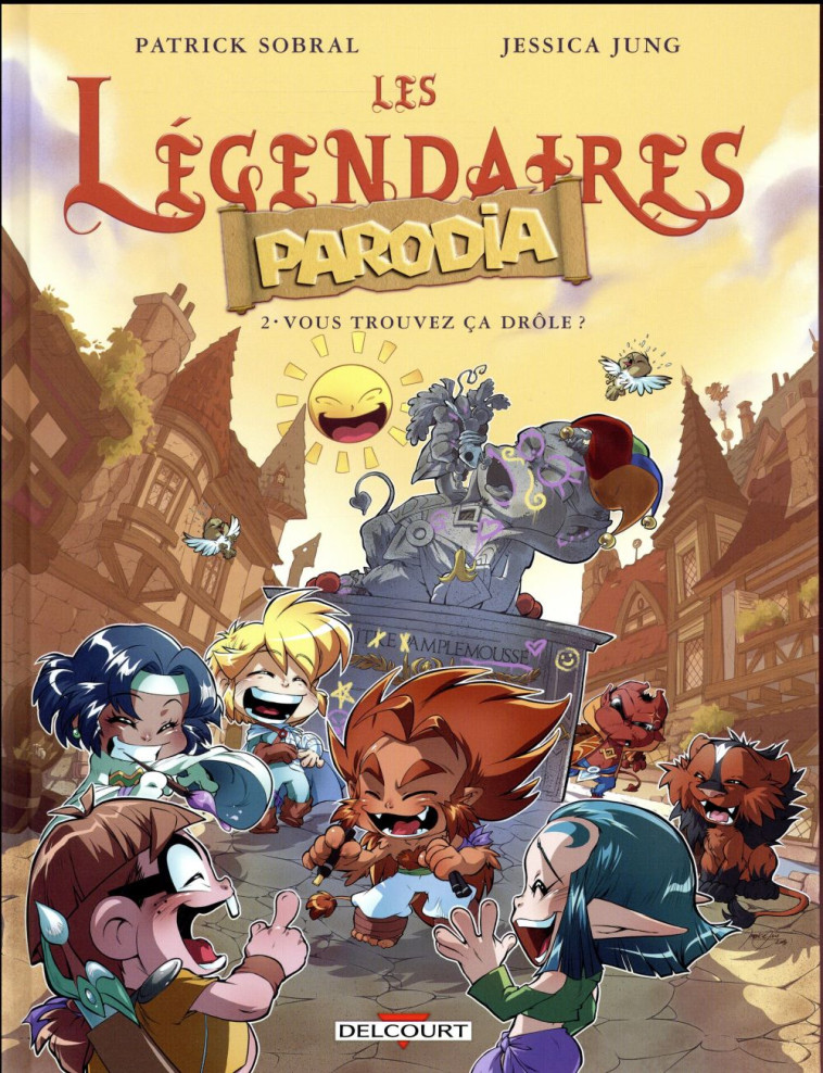 LES LEGENDAIRES - PARODIA T02 - VOUS TROUVEZ CA DROLE ? - SOBRAL-P+JESSICA - Delcourt